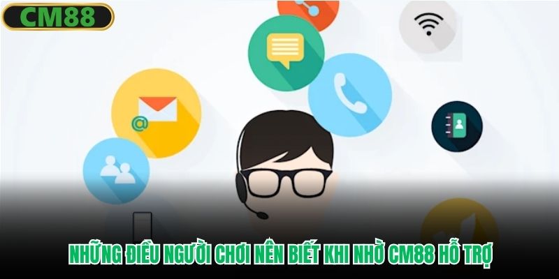 Những điều người chơi nên biết khi nhờ CM88 hỗ trợ