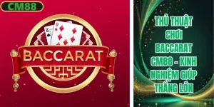 Thủ thuật chơi Baccarat CM88